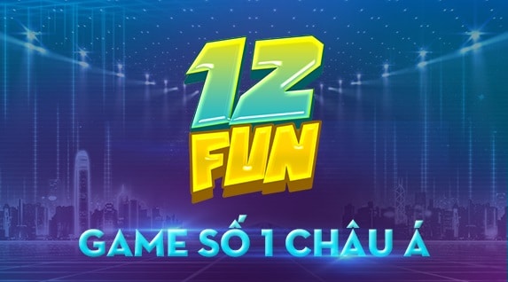 Game bài 12Fun: Cổng game bài số 1 Châu Á