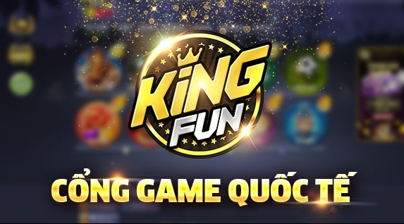 Game bài KingFun: Gương mặt thân quen của làng cờ bạc